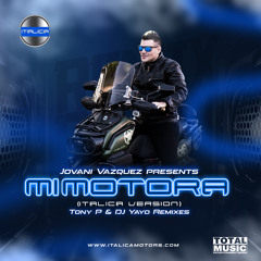 Mi Motora (ITALICA Version) Tony P & Dj Yayo Miami House Mix)