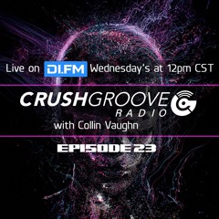 Crush Groove Radio with Collin Vaughn - Episode 23