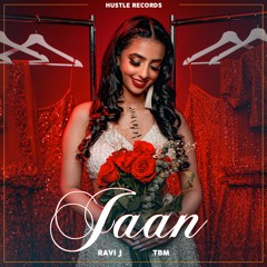 Jaan - Ravi J (feat.TBM)
