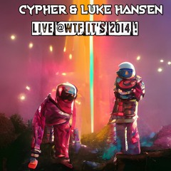 Cypher & Luke Hansen Live@WTF it's 2014! St.Louis