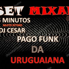 Set Mixado 003 - Pago Funk Da Uruguaiana - 2020 - 35 Minutos Puro Ritimo ($ Dj Cesar $)