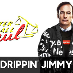 Saul Goodman drip (Drippin Jimmy)
