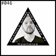 Cue Matic Presents Triangle Genre EP 046 Guest Mixed by Hypnoize