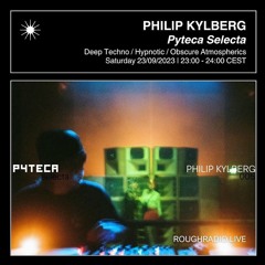 PHILIP KYLBERG - PYTECA SELECTA 005 - ROUGHRADIO.LIVE