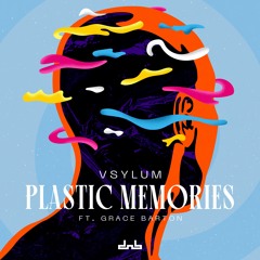 Vsylum - Plastic Memories (Feat. Grace Barton)