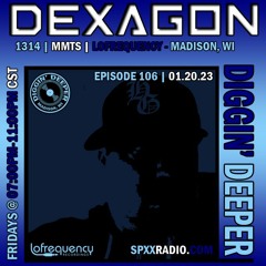 Dexagon - Diggin' Deeper Episode 106