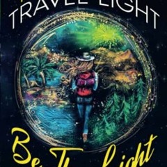 View PDF Pack Light, Travel Light, Be The Light by  Tiffany Manchester