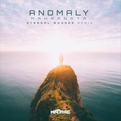 Anomaly - Mahaanata (Eternal Wonder Remix)