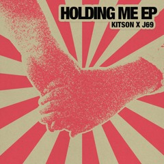Kitson X J69 - Holding Me/You Don't (CLIPS)
