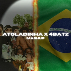 ATOLADINHA x 4BATZ (4batz Brazilian House) Mashup