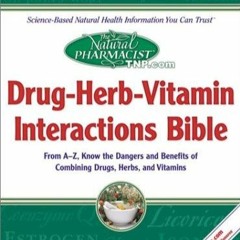 Read Book The Natural Pharmacist : Drug-Herb-Vitamin Interactions Bible
