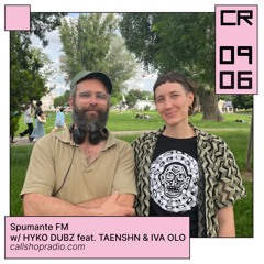 Spumante FM #15 w/ HYKO DUBZ feat. TAENSHN & IVA OLO 09.06.24