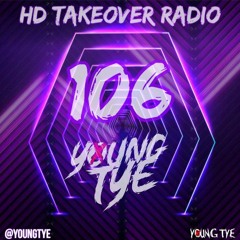Young Tye Presents - HD Takeover Radio 106