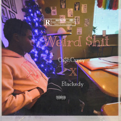 Ca$hCxrey x Blackedy - Weird $hit