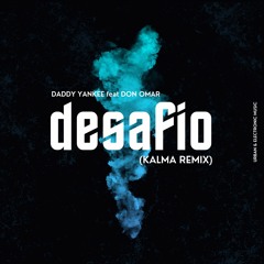 KALMA - DESAFÍO Ft Daddy Yankee Ft Don Omar (Tech House Remix)