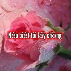Nếu biết tôi lấy chồng