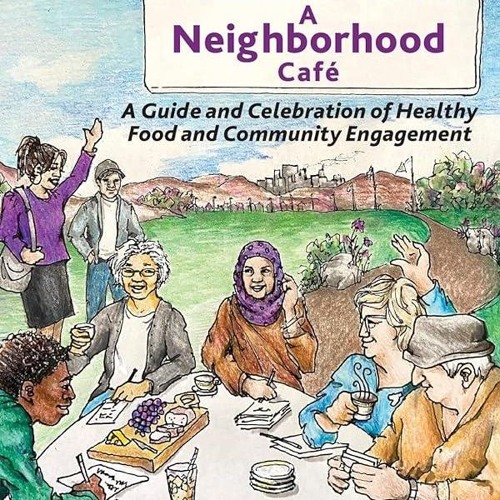 ⚡Audiobook🔥 A Neighborhood Caf?: A Guide and Celebration of Healthy Food and Community Engageme