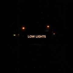 Low Lights