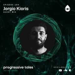 154 Guest Mix I Progressive Tales with Jorgio Kioris