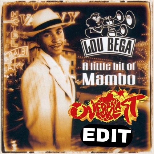 Lou Bega - Mambo No. 5 (Overblast Edit) *FREE DOWNLOAD*