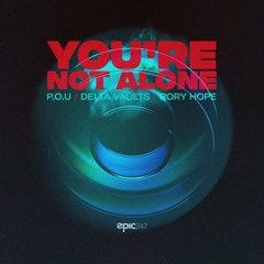 Rory Hope, Delta Vaults, P.O.U - You're Not Alone (Extended Mix)