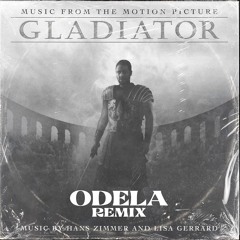 Hans Zimmer & Lisa Gerrard - Now We Are Free (ODELA Remix) ***FILTERED FOR SOUNDCLOUD***