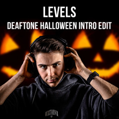 Levels (deaftone halloween intro edit)