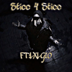STICC 4 STICC (FT: LXLGIO)