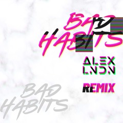 Ed Sheeran - Bad Habits (ALEX LNDN Remix) - Extended Mix