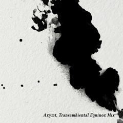 Axymt, Transambiental Equinox Mix.