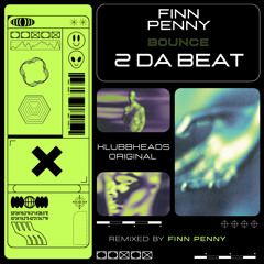Klubbheads - Bounce 2 Da Beat [ Finn Penny Remix {