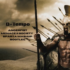 Angerfist - Menace II Society (Sparta Mashup) D-Tempo Bootleg
