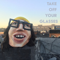 Take Off Your Glasses