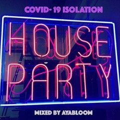 ISO HOUSEPARTY FOR 2 & BEYOND - 3hrs - 116-120bpm Mixed by AYABLOOM