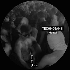 TechnoTanzi - Mental [ITU1870]