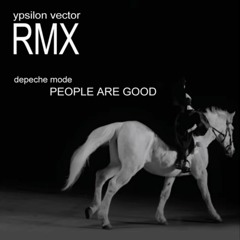 Depeche Mode - People are good (Ypsilon Vector RMX)