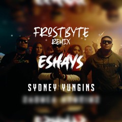 Sydney Yungins - Eshays [FrostByte Remix] [FREE DOWNLOAD]