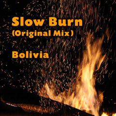 Bolivia - Slow Burn (Original Mix)