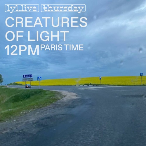 Creatures of Light vol.08 with Zorz and Eau de Anneq at Lyl Radio(01.07.2021)