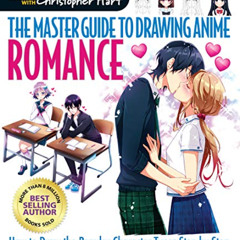 [ACCESS] EBOOK 💌 The Master Guide to Drawing Anime: Romance: How to Draw Popular Cha