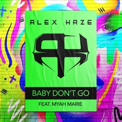 Baby Don't Go (feat. Myah Marie)