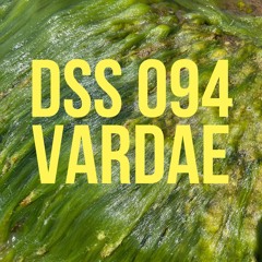 DSS 094 | Vardae