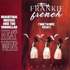 HEATWAVE - Frankie French (Footwork) Remix