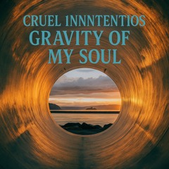 Gravity of My Soul