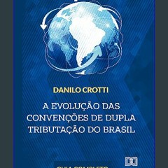 [Ebook] ⚡ A evolução das convenções de dupla tributação do Brasil (Portuguese Edition) Full Pdf