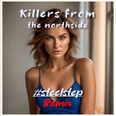 Killers From The Northside (Bootleg Remix)