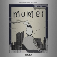 Nanashi Mumei - mumei（4tON. Remix）