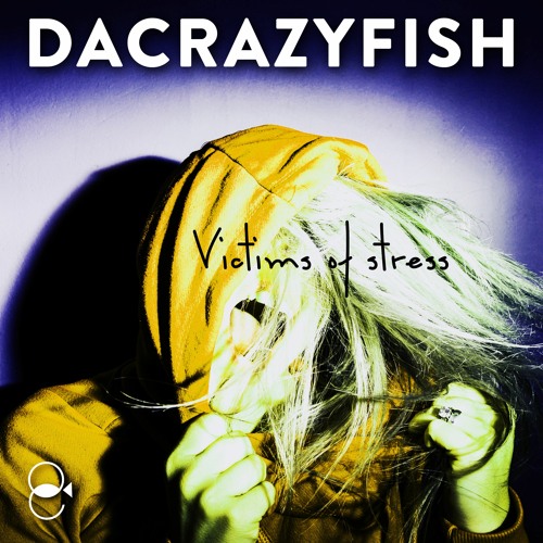 VICTIMS OF STRESS - DaCrazyFish