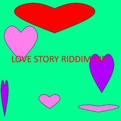 Love Story Riddim VIP