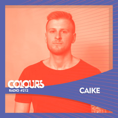 Colours Radio #212 - Caike